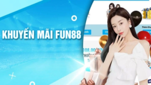 Khuyến mãi Fun88 – Nhiều ưu đãi độc quyền chỉ có tại fun88